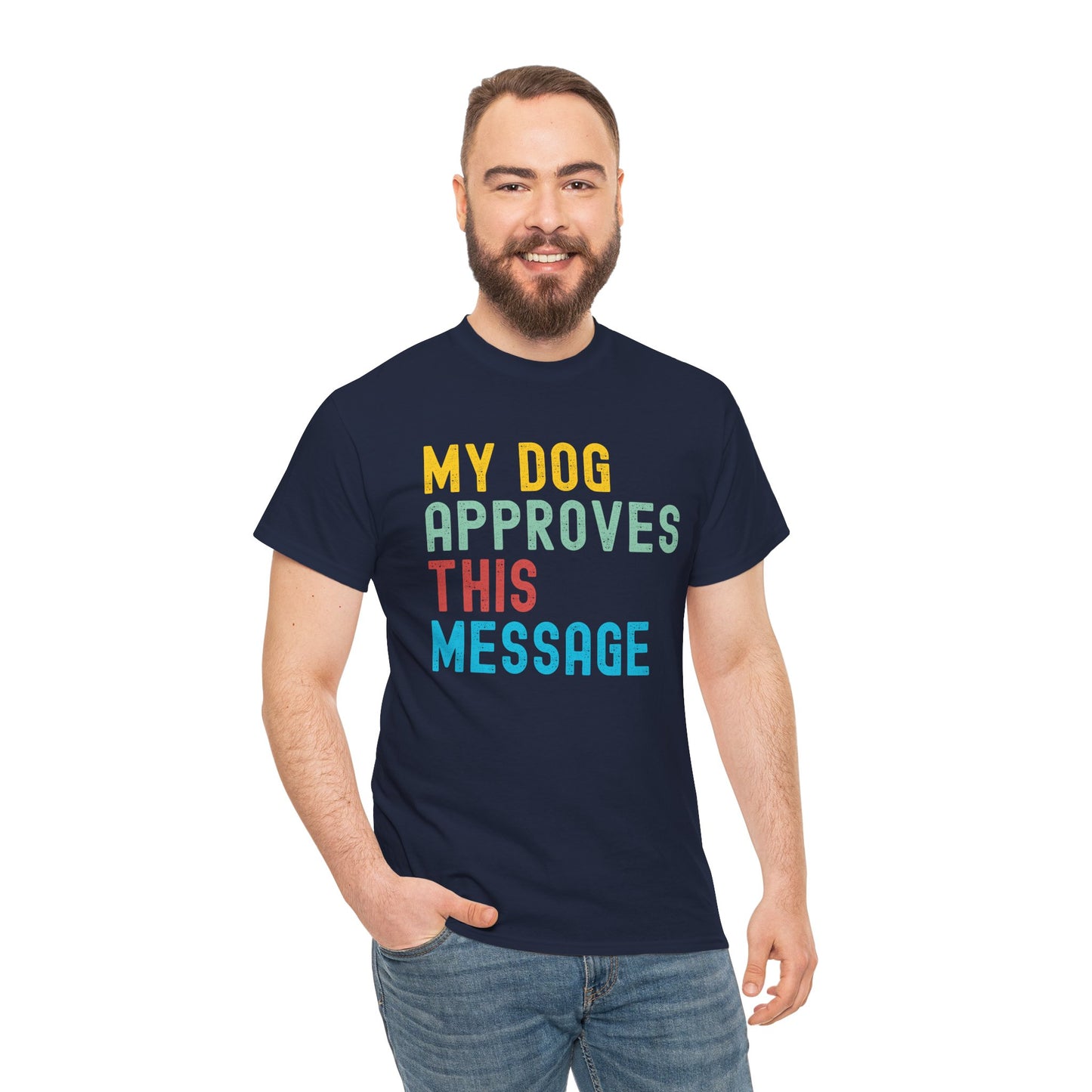 My Dog Approves Message Tee, Unisex Funny Cotton T-Shirt, Gifts for Dog Lovers, Pet Owner Humor Apparel, Casual Wear