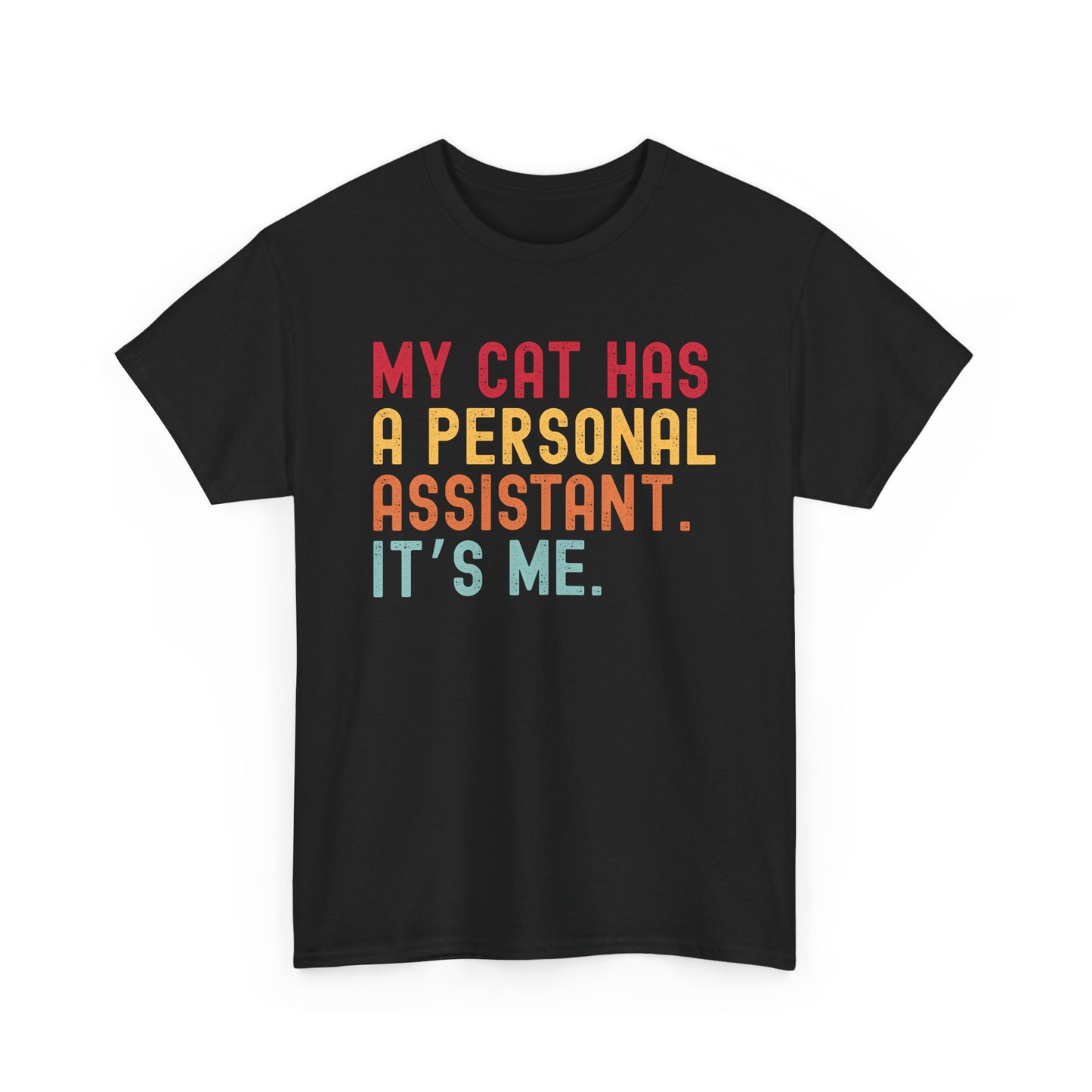 My Cat Has A Personal Assistant. It's Me!, Funny Cat Tee, Cat Lover's Gift, Personalized Cat Shirt,