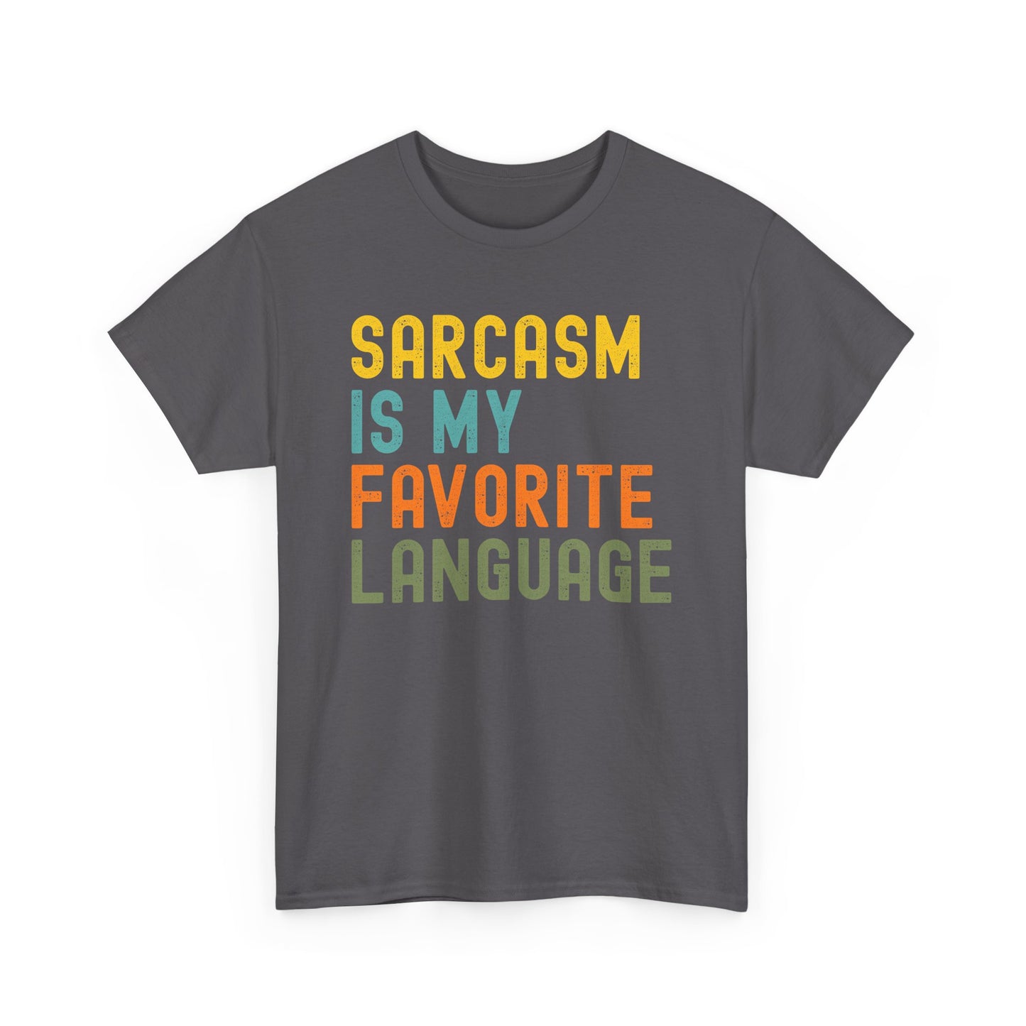 Sarcasm Is My Favorite Language Tee - Unisex Heavy Cotton Shirt,
