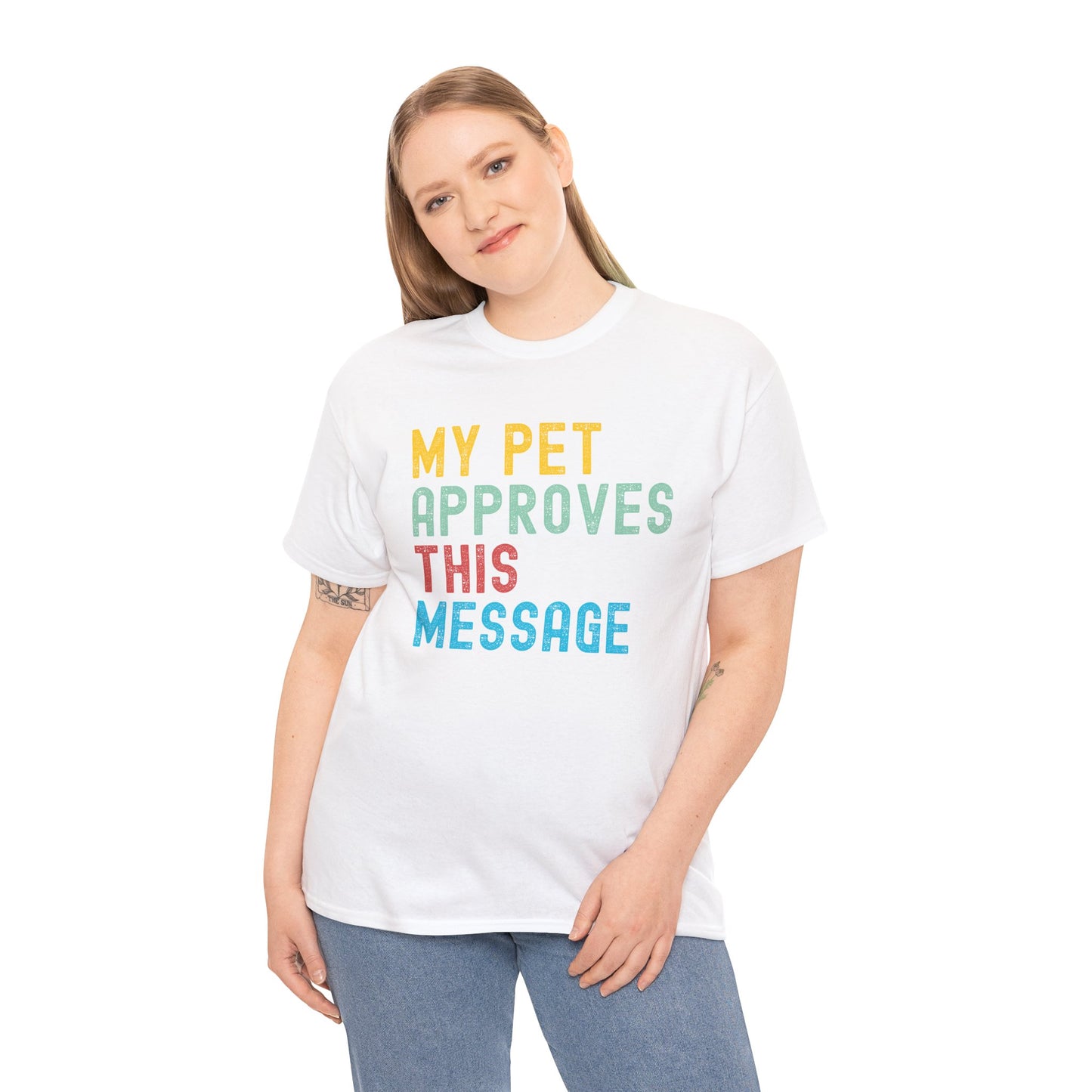 My Pet Approves This Message Unisex Tee, Funny Pet Lover Tee, Cotton Graphic Shirt, Gift for Pet Owners, Casual Everyday Wear