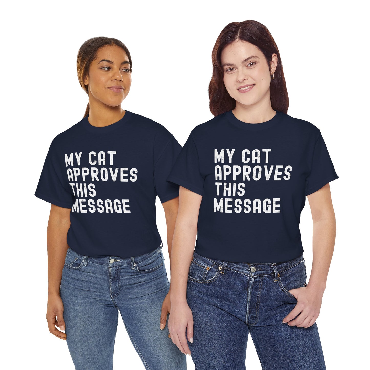 Cute Cat Lover Tee - MY CAT APPROVES THIS MESSAGE, Funny Cat Shirt, Unisex Cotton T-Shirt,