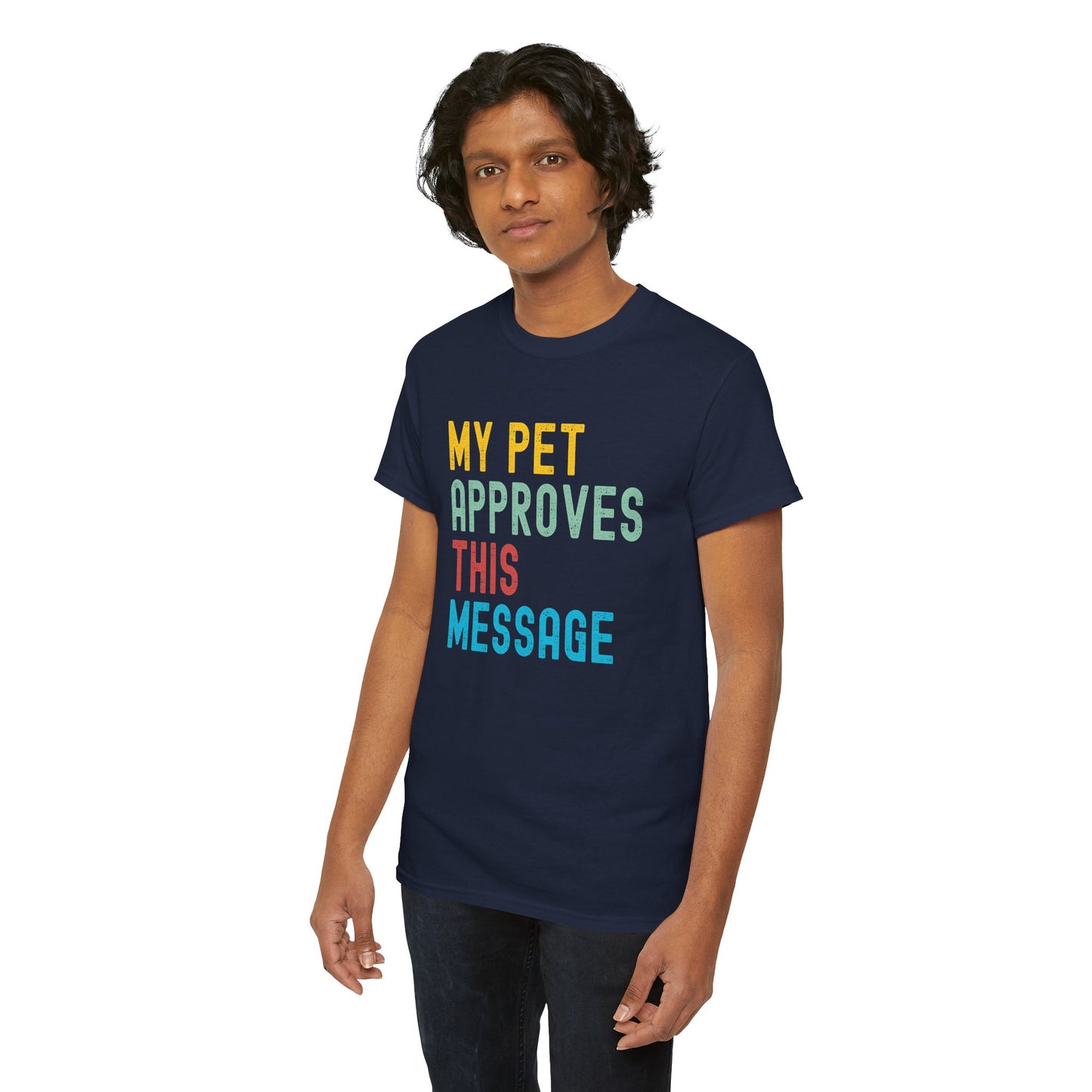 My Pet Approves This Message Unisex Tee, Funny Pet Lover Tee, Cotton Graphic Shirt, Gift for Pet Owners, Casual Everyday Wear