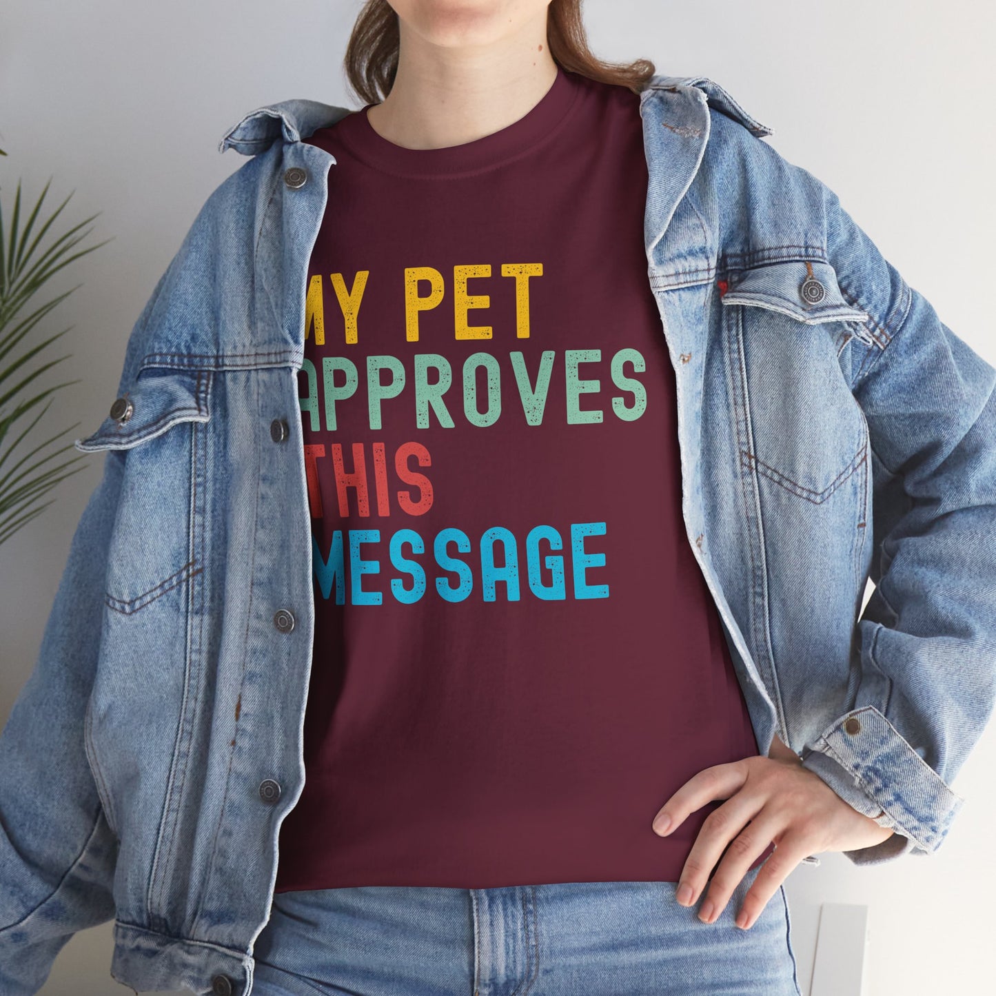 My Pet Approves This Message Unisex Tee, Funny Pet Lover Tee, Cotton Graphic Shirt, Gift for Pet Owners, Casual Everyday Wear