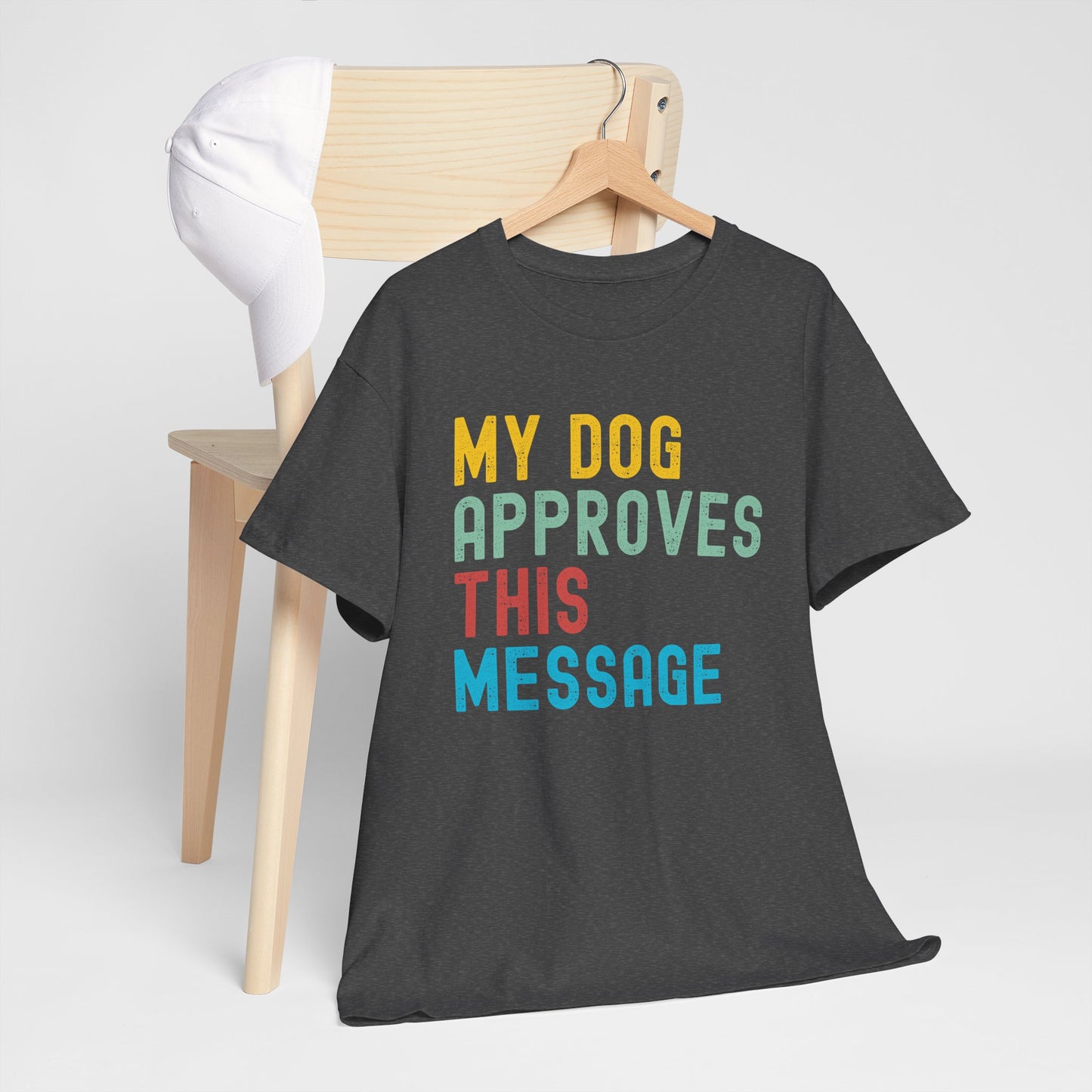My Dog Approves Message Tee, Unisex Funny Cotton T-Shirt, Gifts for Dog Lovers, Pet Owner Humor Apparel, Casual Wear