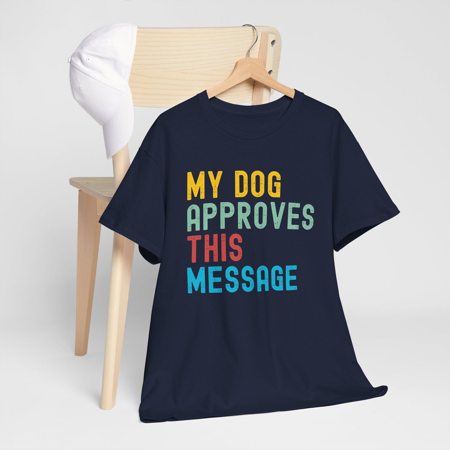 My Dog Approves Message Tee, Unisex Funny Cotton T-Shirt, Gifts for Dog Lovers, Pet Owner Humor Apparel, Casual Wear
