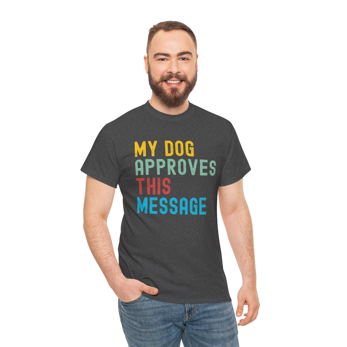 My Dog Approves Message Tee, Unisex Funny Cotton T-Shirt, Gifts for Dog Lovers, Pet Owner Humor Apparel, Casual Wear