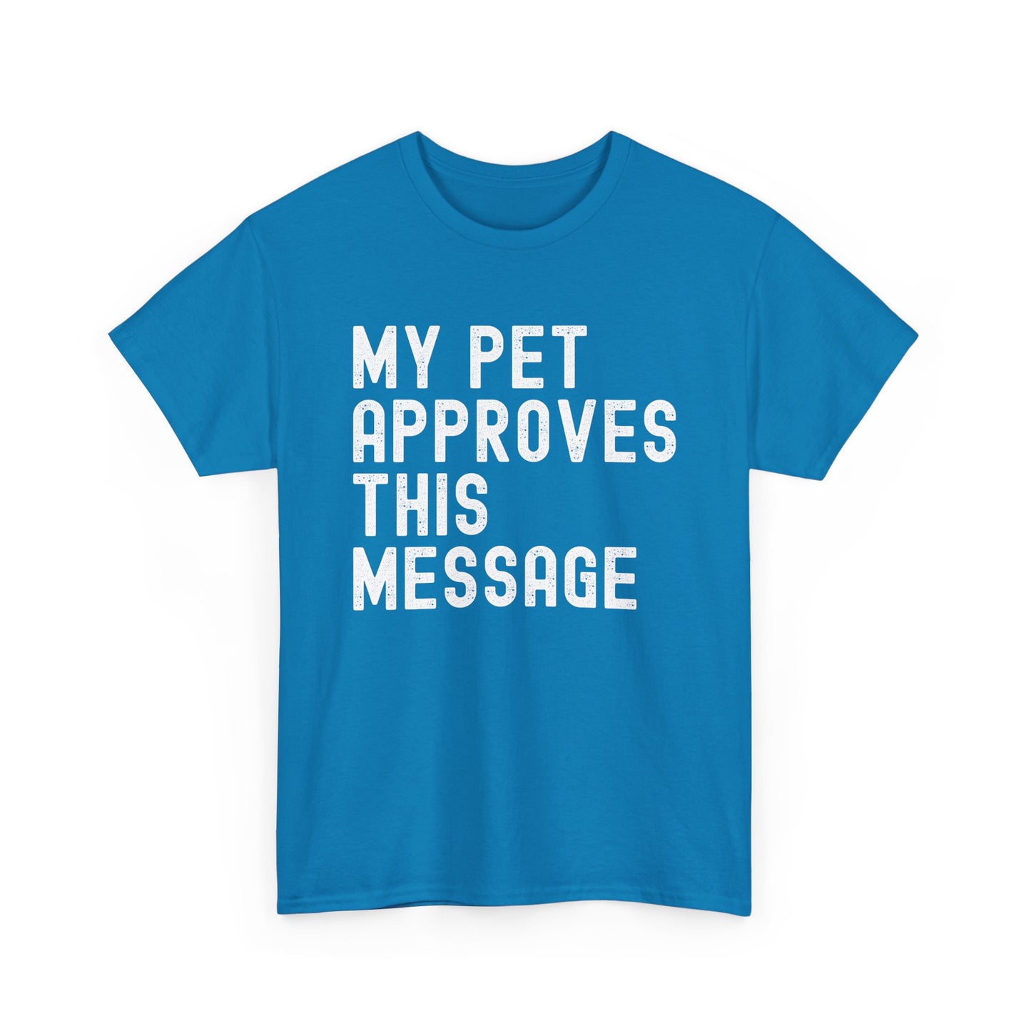 Unisex Heavy Cotton Tee with Pet Approval Message, Funny Pet Lover Gift, Casual Animal Lovers Tee, Gift for Pet Owners