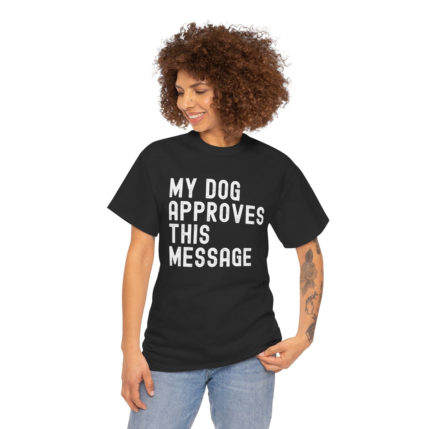 My Dog Approves This Message Shirt, Casual Dog Owner Apparel, Unisex Graphic T-Shirt