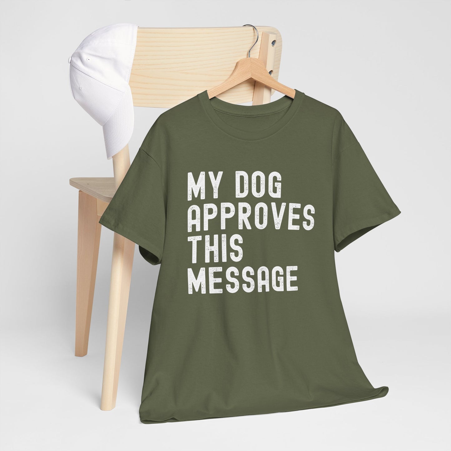 My Dog Approves This Message Shirt, Casual Dog Owner Apparel, Unisex Graphic T-Shirt