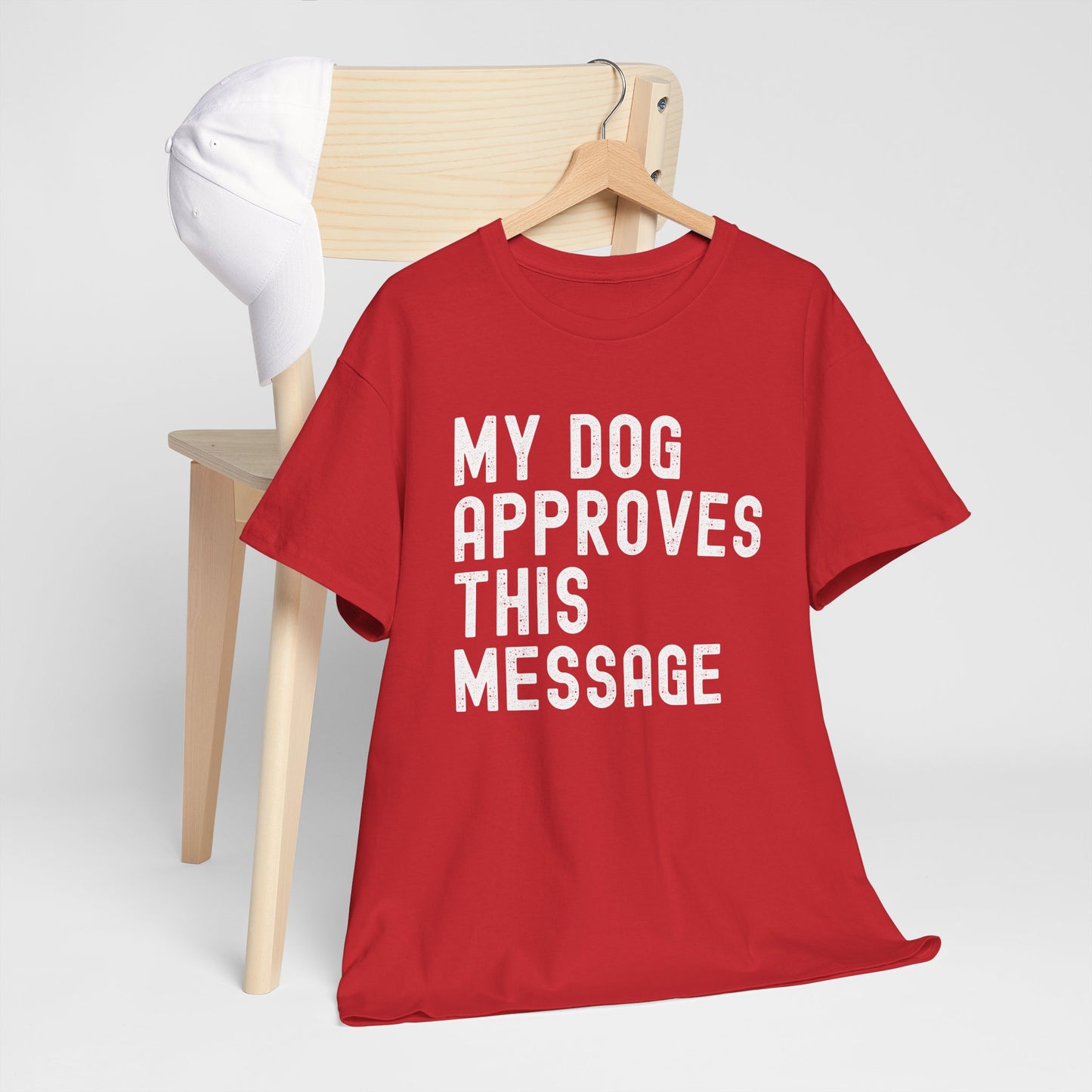 My Dog Approves This Message Shirt, Casual Dog Owner Apparel, Unisex Graphic T-Shirt
