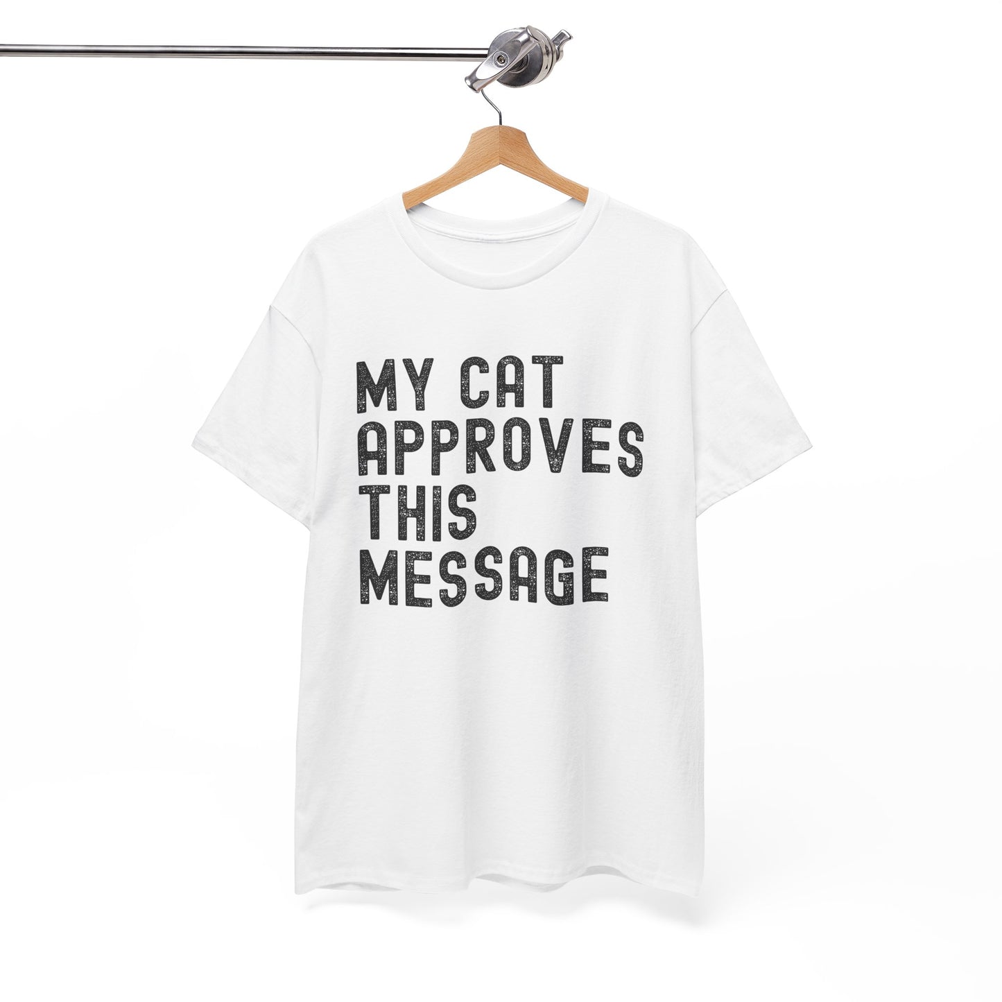 My Cat Approves This Message Tee, Funny Cat Lover T-Shirt,