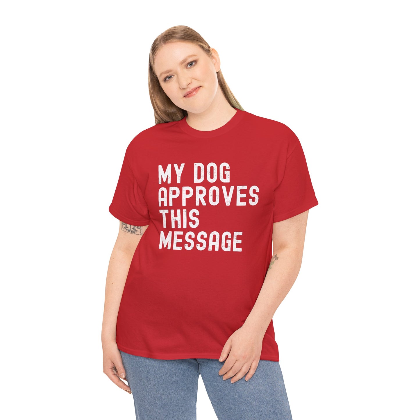 My Dog Approves This Message Shirt, Casual Dog Owner Apparel, Unisex Graphic T-Shirt