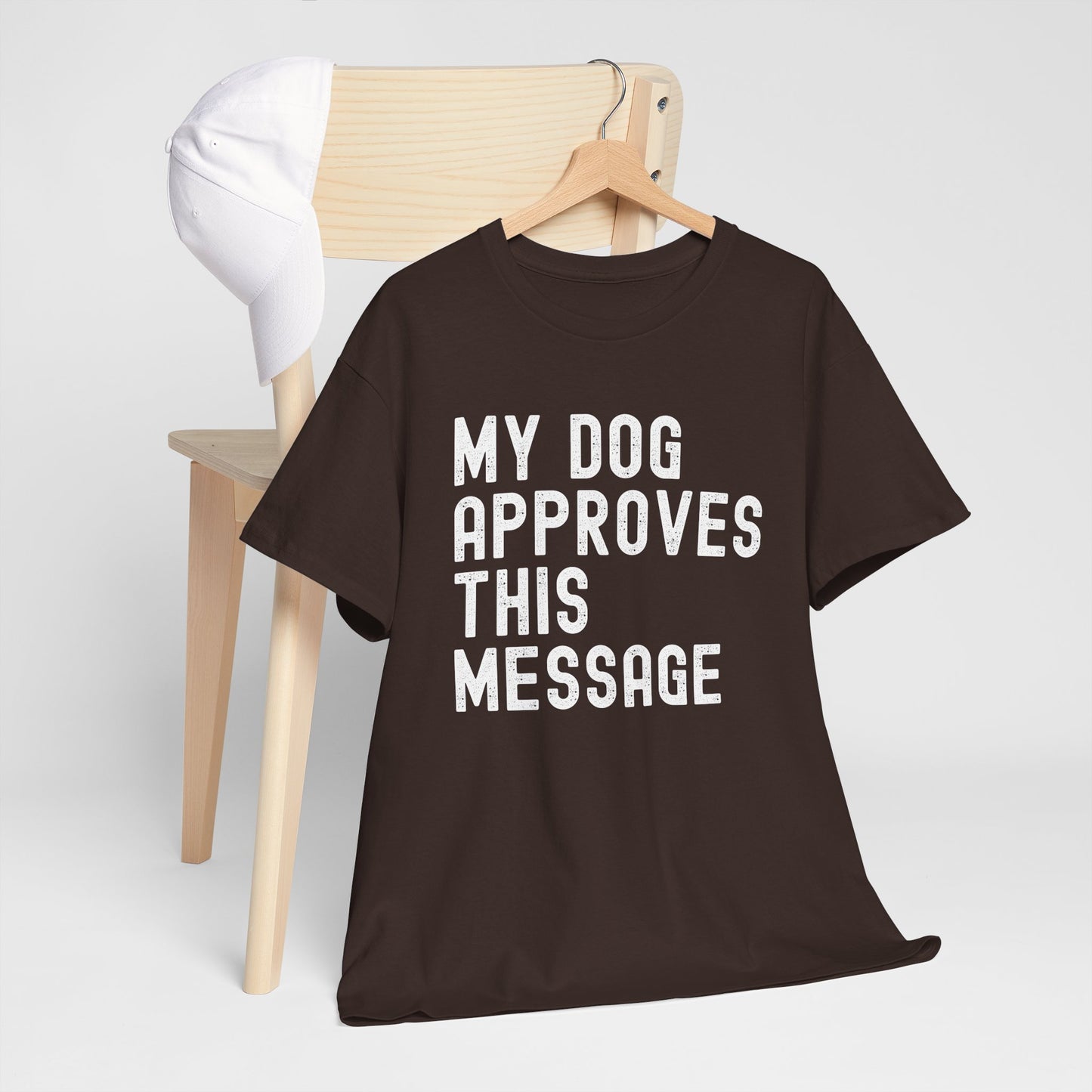 My Dog Approves This Message Shirt, Casual Dog Owner Apparel, Unisex Graphic T-Shirt