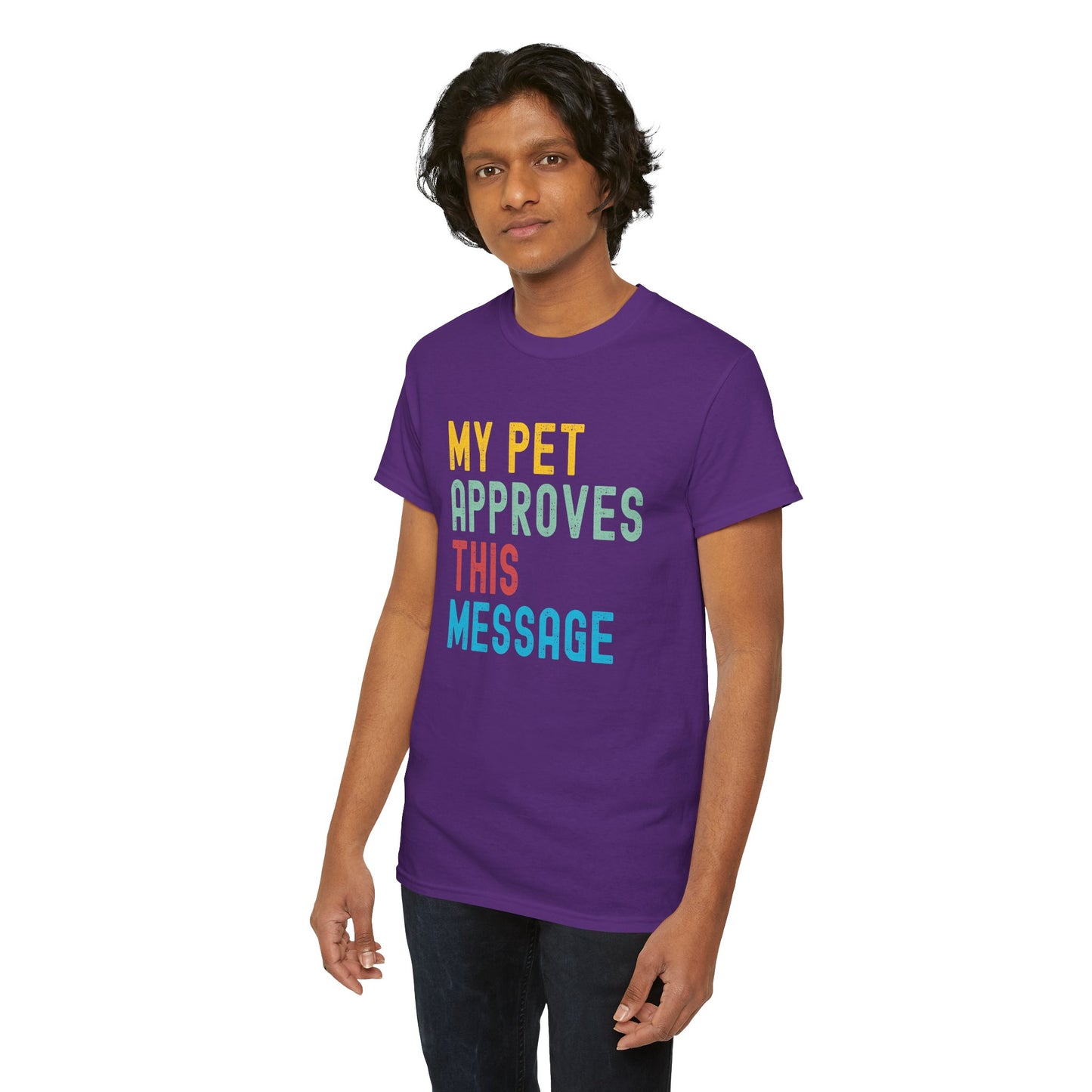 My Pet Approves This Message Unisex Tee, Funny Pet Lover Tee, Cotton Graphic Shirt, Gift for Pet Owners, Casual Everyday Wear