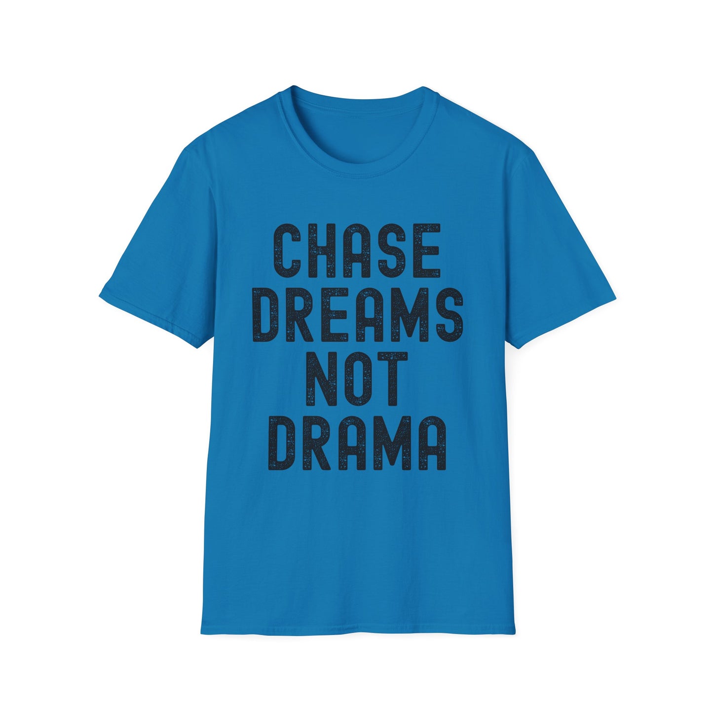 Chase Dreams Not Drama Unisex Softstyle T-Shirt, Motivational Tee, Inspirational Shirt, Casual Wear, Gift for Dreamers, Positive Vibes