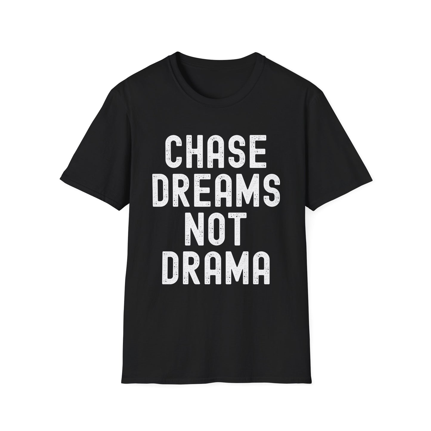 Chase Dreams Not Drama T-Shirt, Motivational Tee, Gift for Dreamers, Inspirational Apparel, Casual Everyday Wear