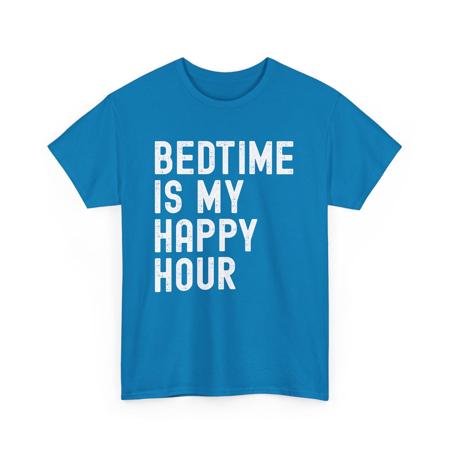 Bedtime Is My Happy Hour Unisex Tee, Funny Nightshirt,