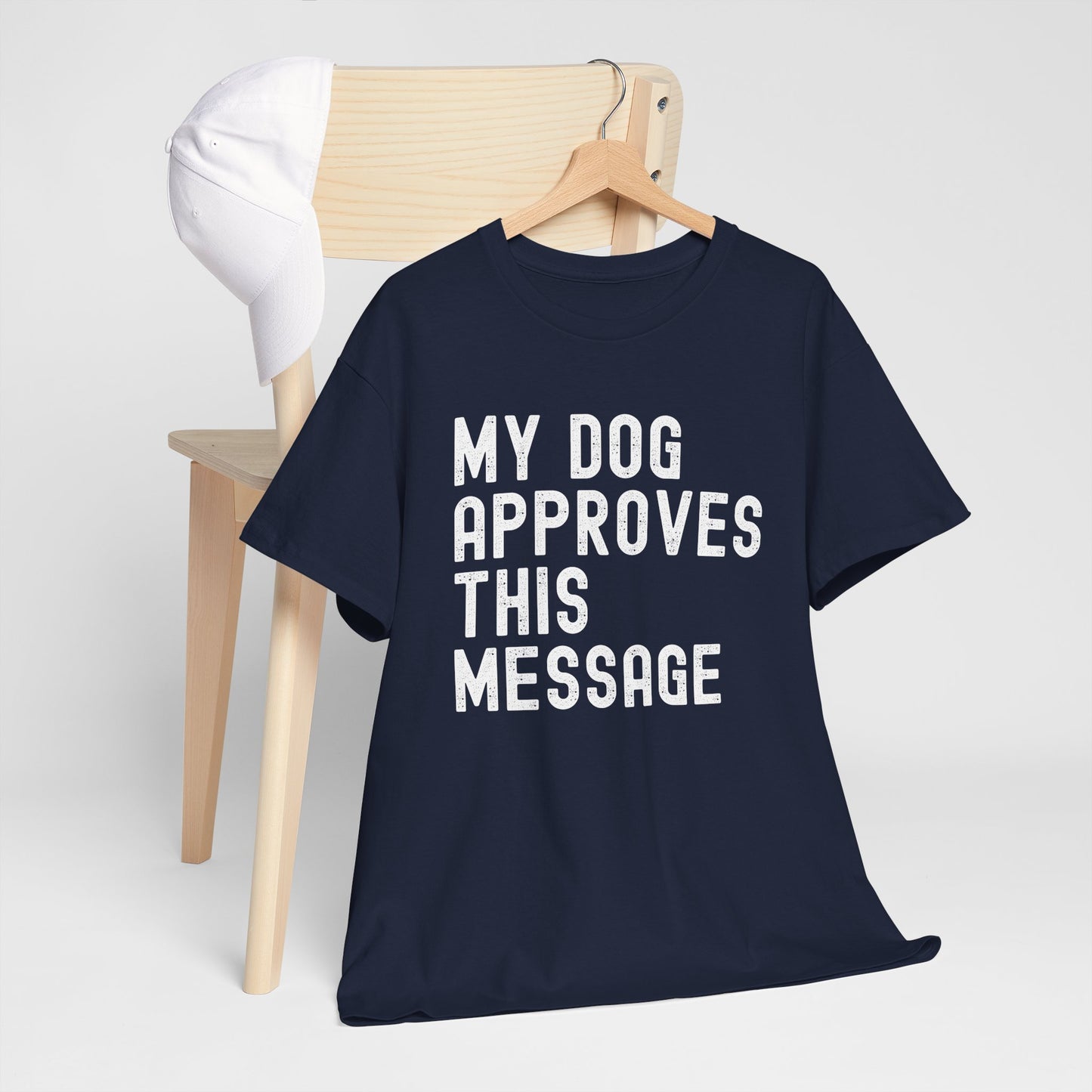 My Dog Approves This Message Shirt, Casual Dog Owner Apparel, Unisex Graphic T-Shirt