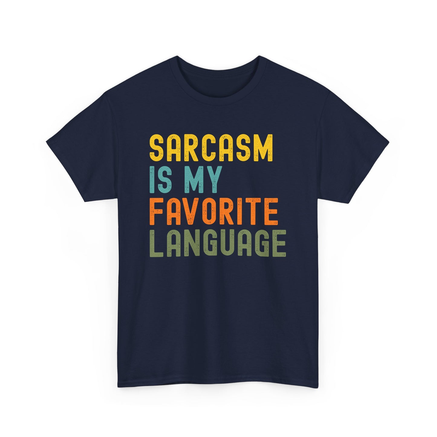 Sarcasm Is My Favorite Language Tee - Unisex Heavy Cotton Shirt,