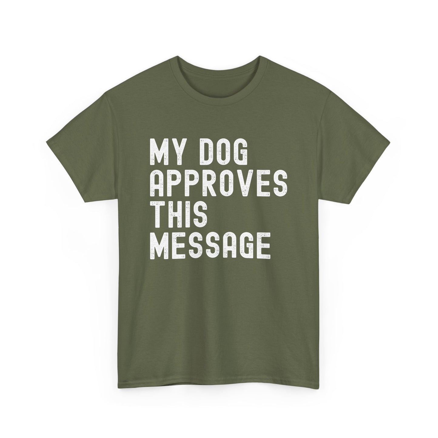 My Dog Approves This Message Shirt, Casual Dog Owner Apparel, Unisex Graphic T-Shirt