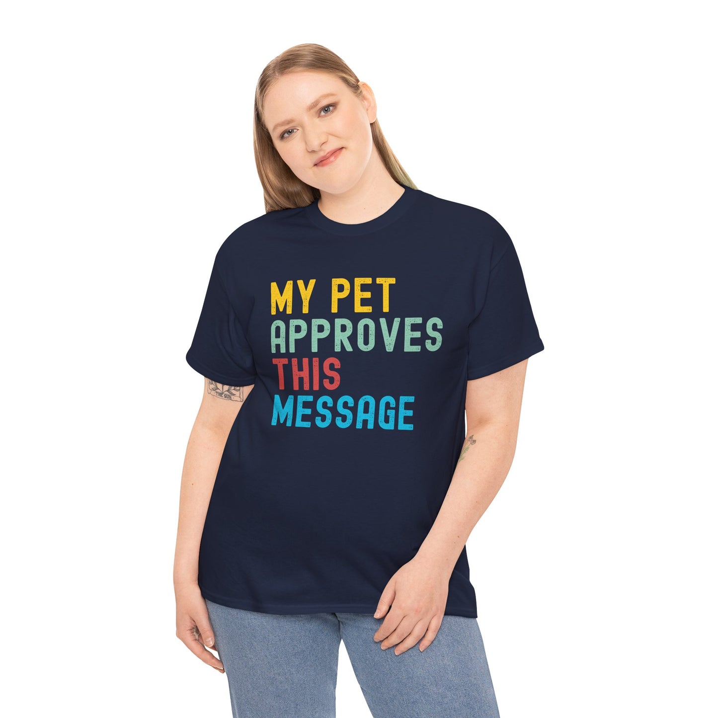 My Pet Approves This Message Unisex Tee, Funny Pet Lover Tee, Cotton Graphic Shirt, Gift for Pet Owners, Casual Everyday Wear