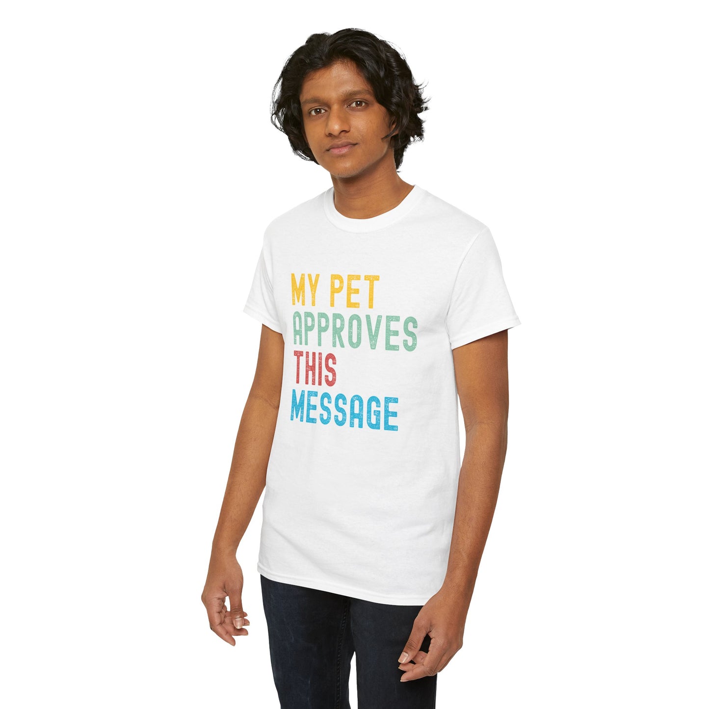 My Pet Approves This Message Unisex Tee, Funny Pet Lover Tee, Cotton Graphic Shirt, Gift for Pet Owners, Casual Everyday Wear