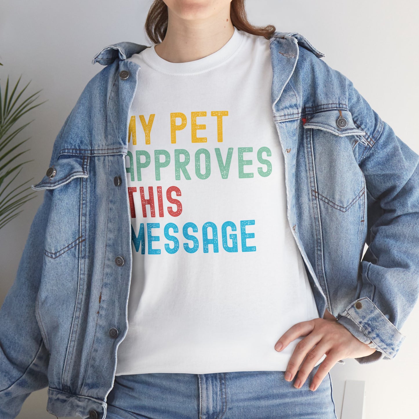 My Pet Approves This Message Unisex Tee, Funny Pet Lover Tee, Cotton Graphic Shirt, Gift for Pet Owners, Casual Everyday Wear