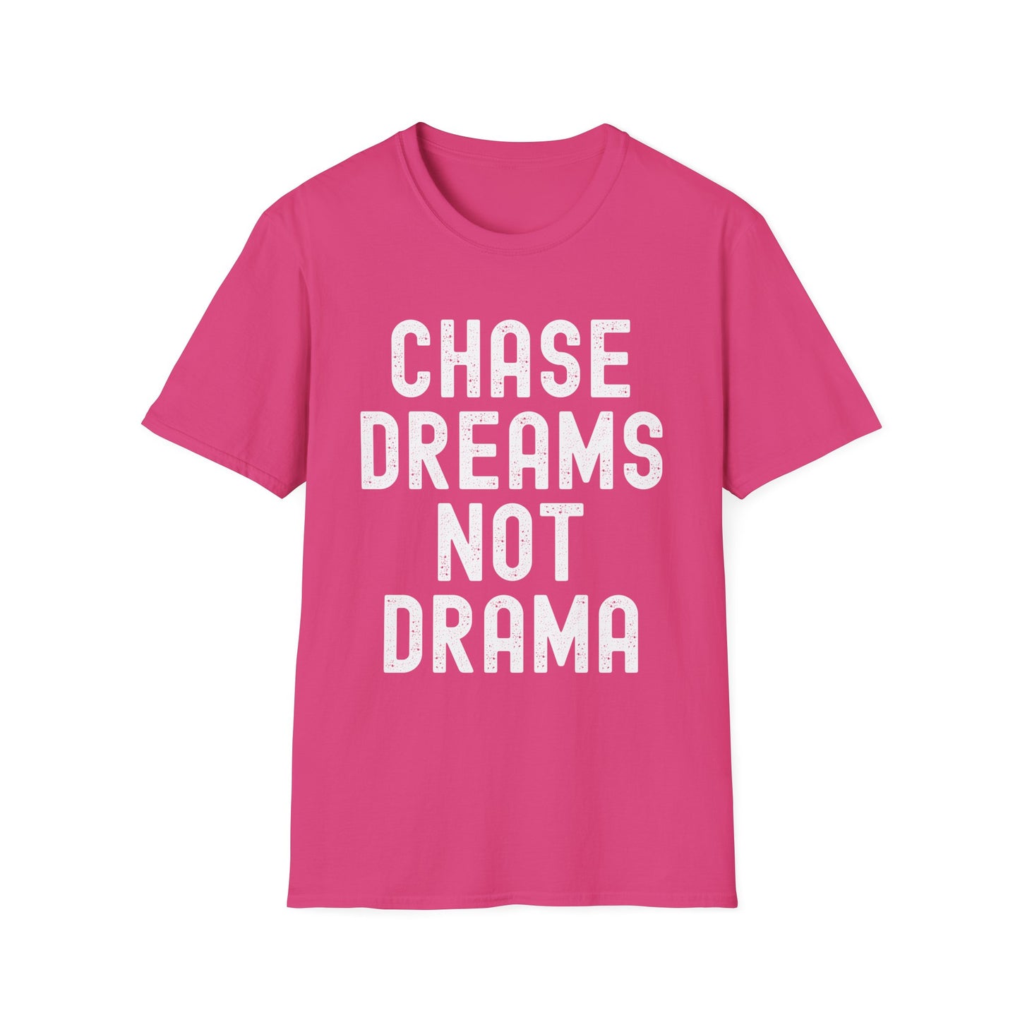 Chase Dreams Not Drama T-Shirt, Motivational Tee, Gift for Dreamers, Inspirational Apparel, Casual Everyday Wear