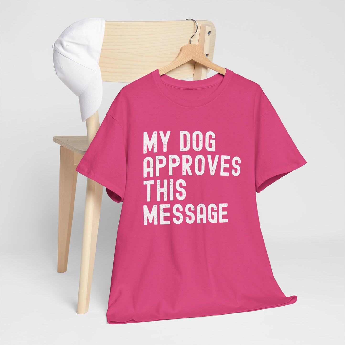 My Dog Approves This Message Shirt, Casual Dog Owner Apparel, Unisex Graphic T-Shirt