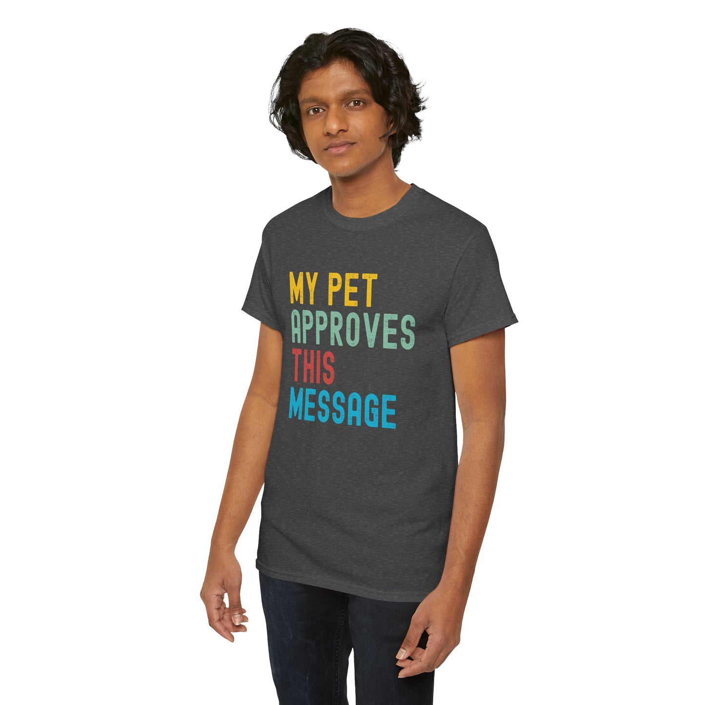 My Pet Approves This Message Unisex Tee, Funny Pet Lover Tee, Cotton Graphic Shirt, Gift for Pet Owners, Casual Everyday Wear