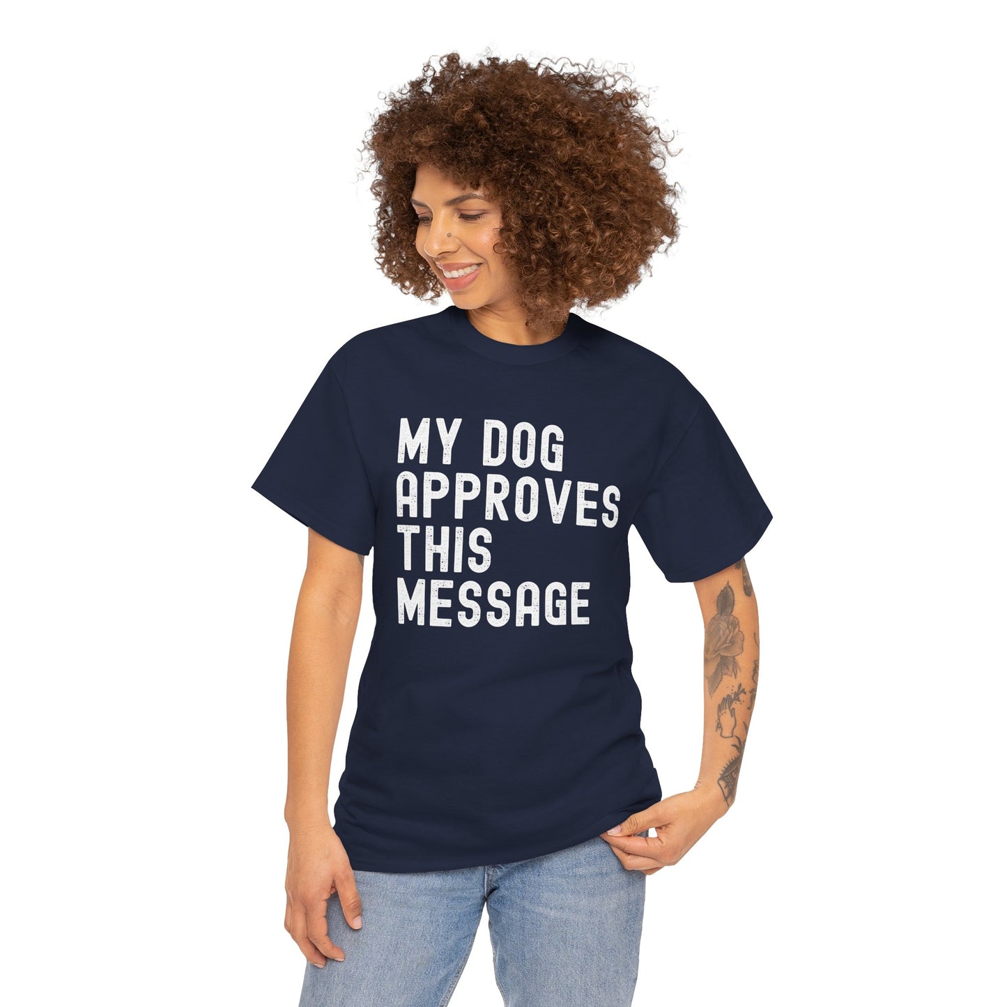 My Dog Approves This Message Shirt, Casual Dog Owner Apparel, Unisex Graphic T-Shirt