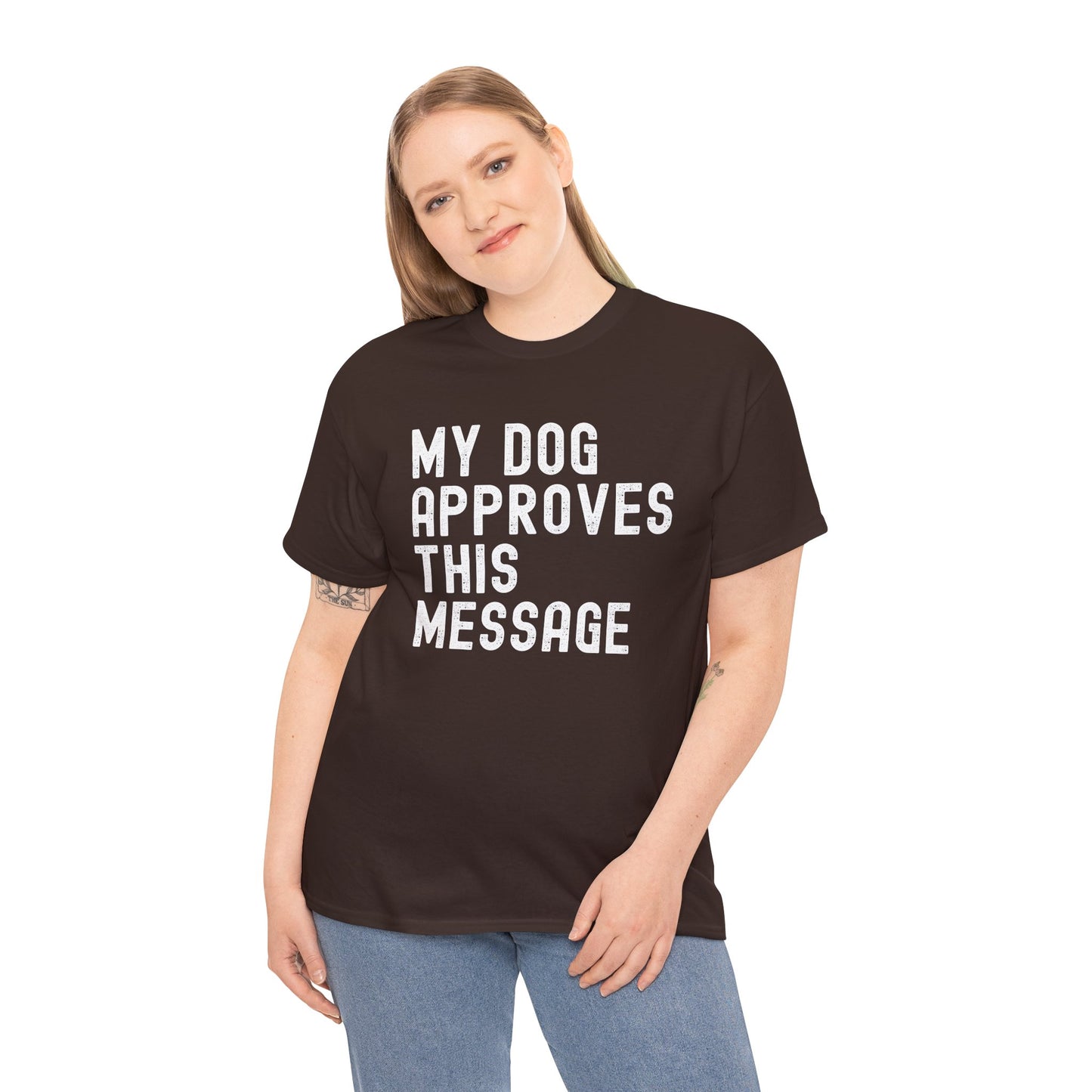 My Dog Approves This Message Shirt, Casual Dog Owner Apparel, Unisex Graphic T-Shirt