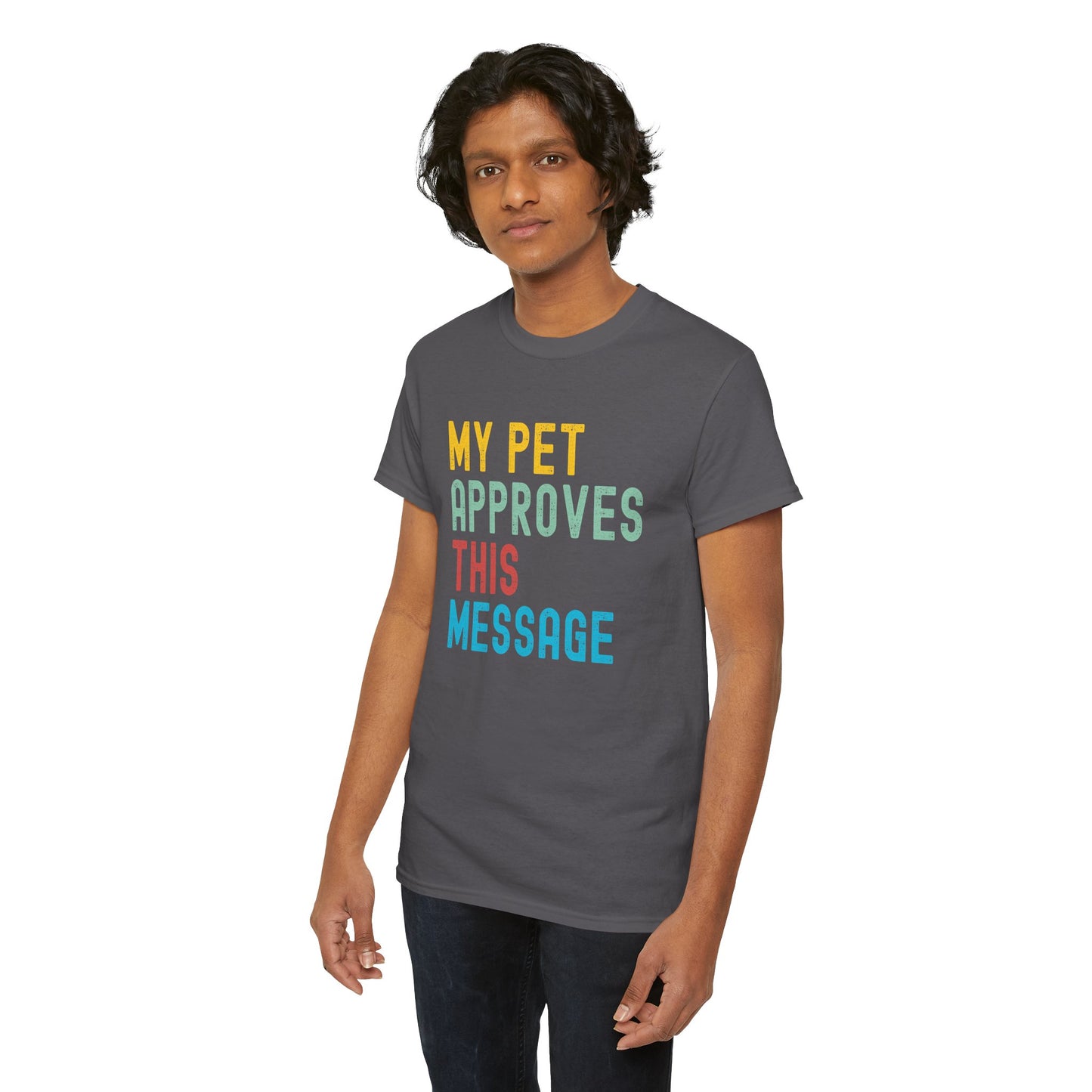My Pet Approves This Message Unisex Tee, Funny Pet Lover Tee, Cotton Graphic Shirt, Gift for Pet Owners, Casual Everyday Wear