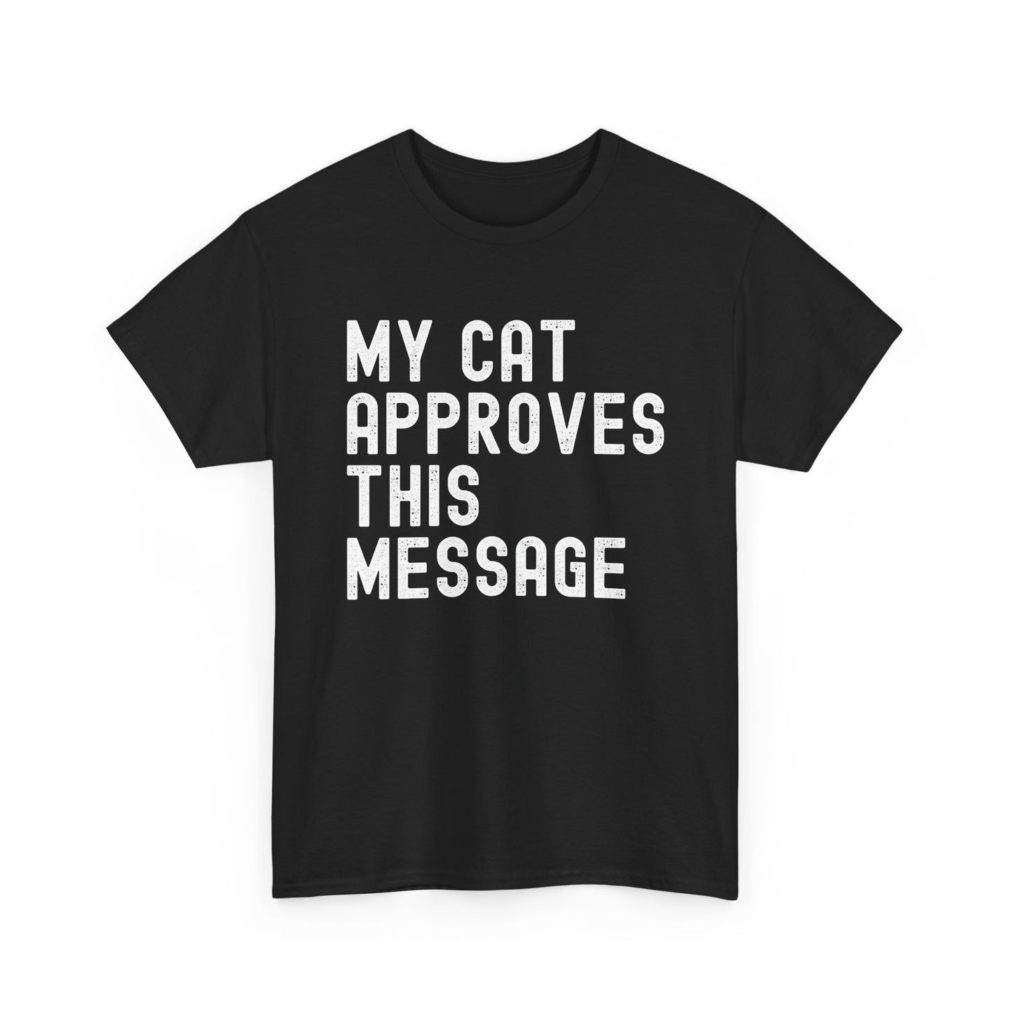 Cute Cat Lover Tee - MY CAT APPROVES THIS MESSAGE, Funny Cat Shirt, Unisex Cotton T-Shirt,