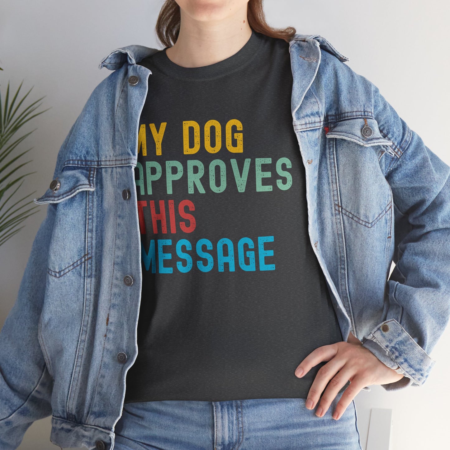 My Dog Approves Message Tee, Unisex Funny Cotton T-Shirt, Gifts for Dog Lovers, Pet Owner Humor Apparel, Casual Wear