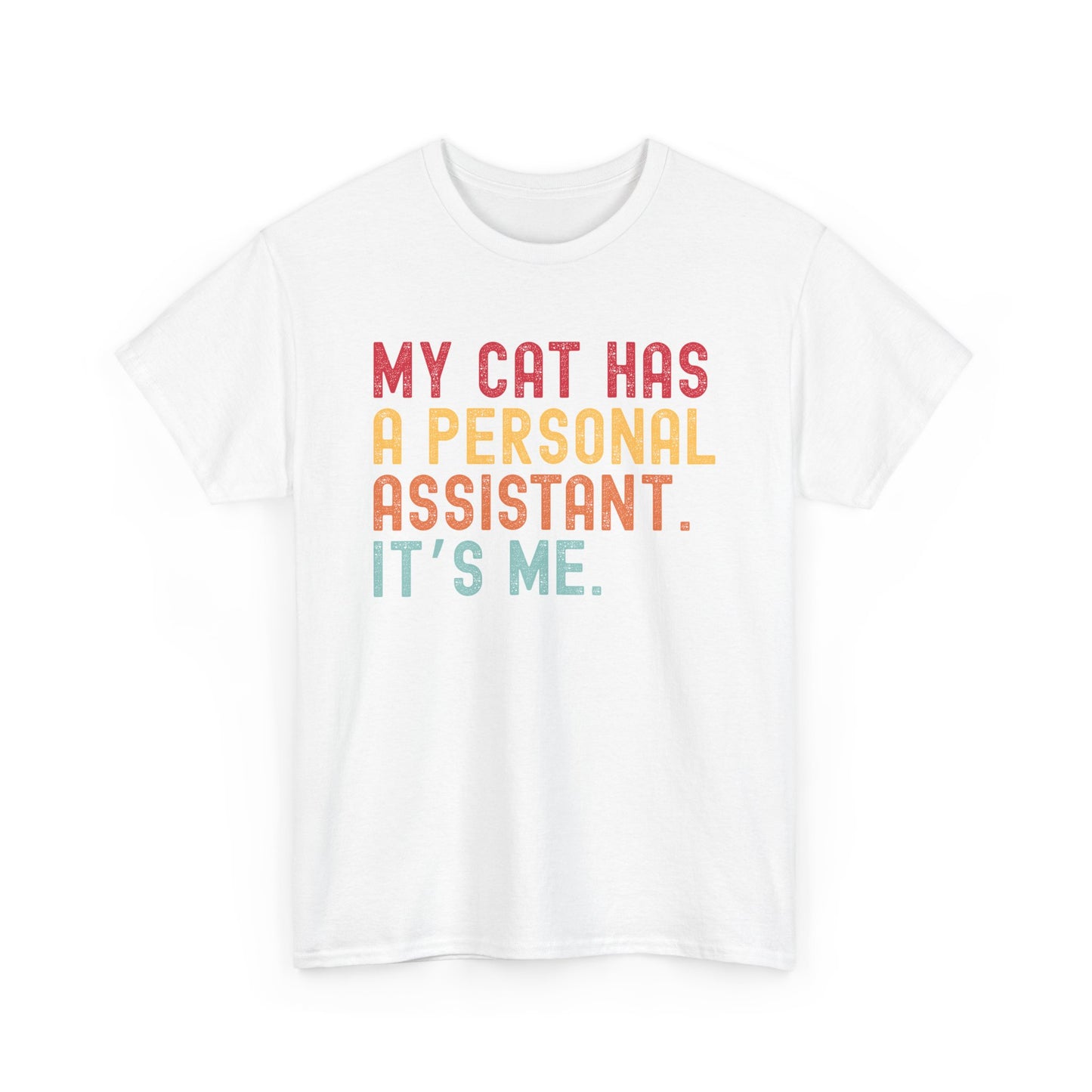 My Cat Has A Personal Assistant. It's Me!, Funny Cat Tee, Cat Lover's Gift, Personalized Cat Shirt,