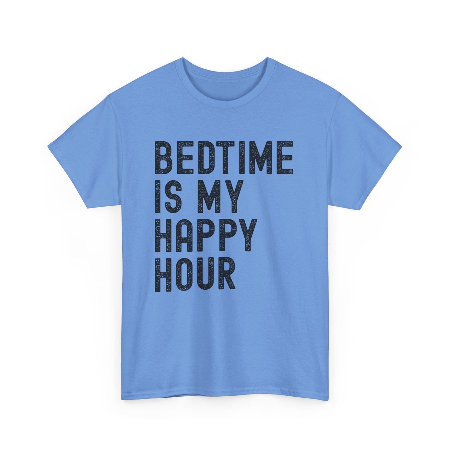 Bedtime is My Happy Hour Unisex Tee, Funny Sleep Shirt,
