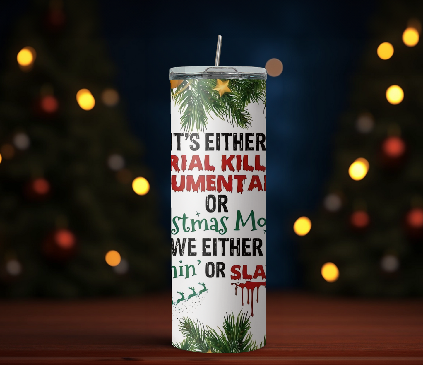 Sleighing or Slaying - Funny 20 oz Tumbler
