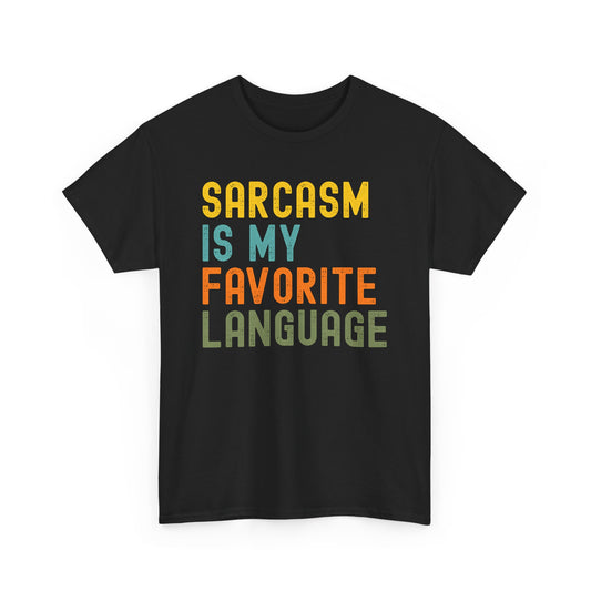 Sarcasm Is My Favorite Language Tee - Unisex Heavy Cotton Shirt,