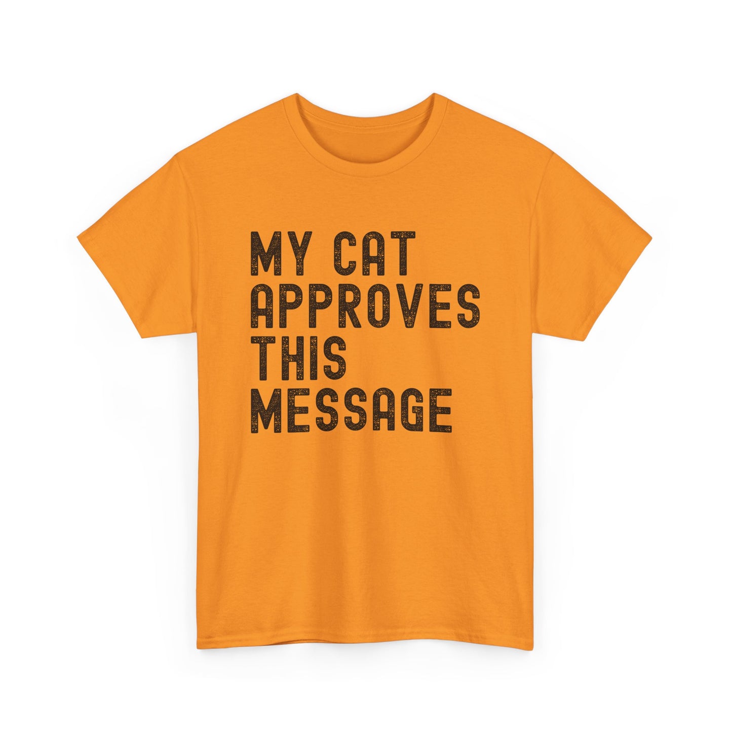 My Cat Approves This Message Tee, Funny Cat Lover T-Shirt,