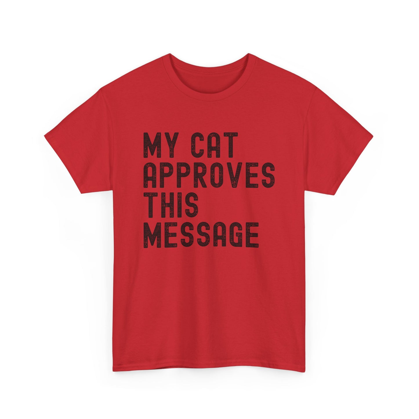 My Cat Approves This Message Tee, Funny Cat Lover T-Shirt,