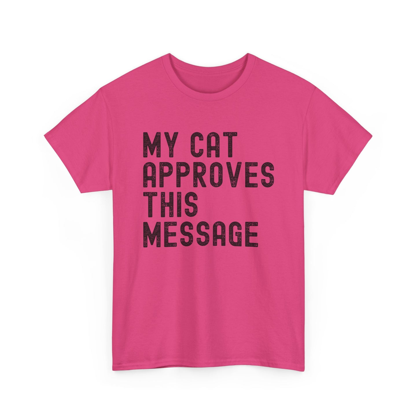 My Cat Approves This Message Tee, Funny Cat Lover T-Shirt,
