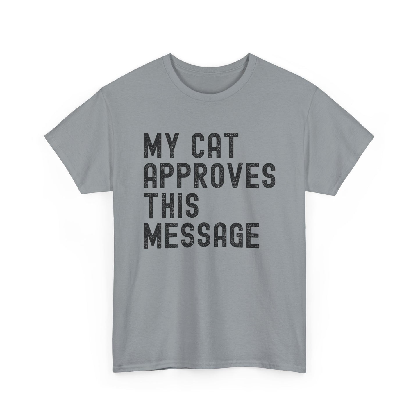 My Cat Approves This Message Tee, Funny Cat Lover T-Shirt,