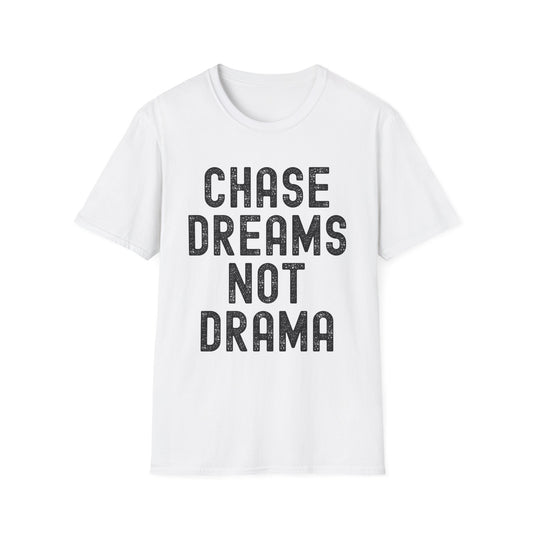 Chase Dreams Not Drama Unisex Softstyle T-Shirt, Motivational Tee, Inspirational Shirt, Casual Wear, Gift for Dreamers, Positive Vibes