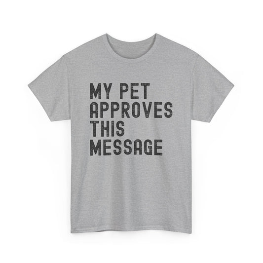 My Pet Approves Unisex Heavy Cotton Tee, Pet Lover Gift,